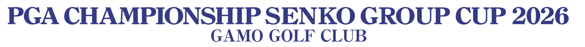 PGA CHAMPIONSHIP SENKO GROUP CUP 2026 GAMO GOLF CLUB